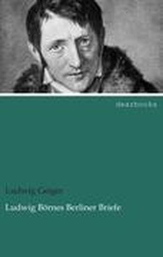 Ludwig Börnes Berliner Briefe