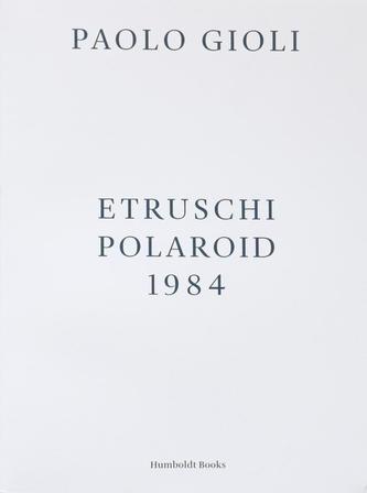 Etruschi. Polaroid 1984