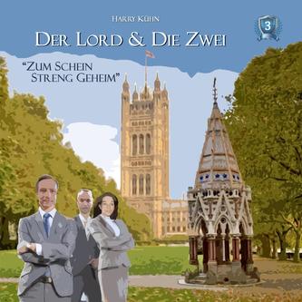 Der Lord & (und) die Zwei 3: Zum Schein streng geheim