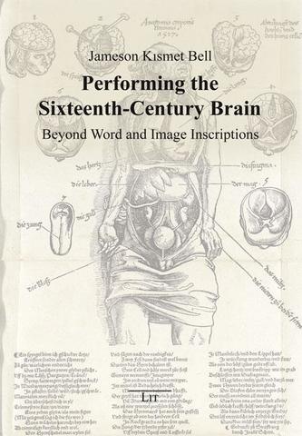 Performing the Sixteenth-Century Brain
