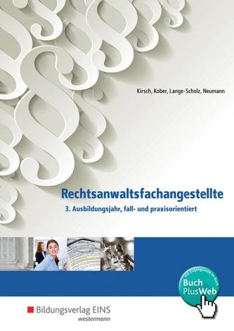 Rechtsanwaltsfachangestellte. 3. Ausbildungsjahr, fall- und praxisorientiert. Schülerband
