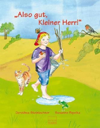 Also gut, Kleiner Herr!