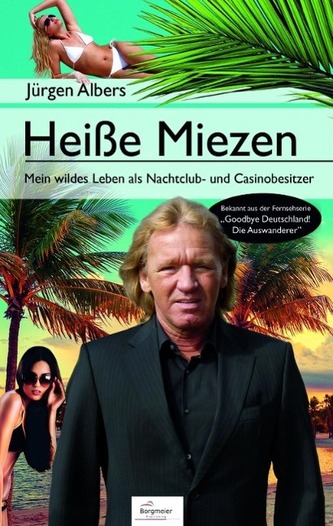 Heiße Miezen - Mein wildes Leben als Nachtclub- und Casinobesitzer