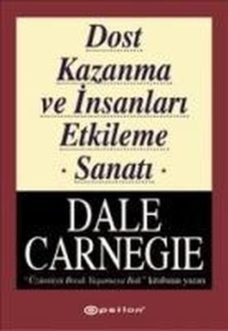 Dost Kazanma ve Insanlari Etkileme Sanati
