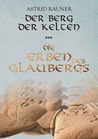 Der Berg der Kelten 02. Die Erben des Glaubergs