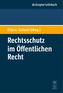 Rechtsschutz im Öffentlichen Recht