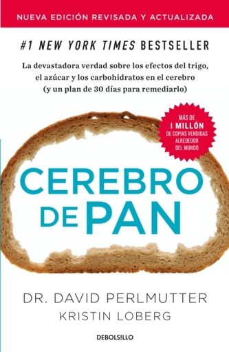 Cerebro de pan (Edicion actualizada) / Grain Brain: The Surprising Truth About Wheat, Carbs, and Sugar