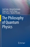 The Philosophy of Quantum Physics