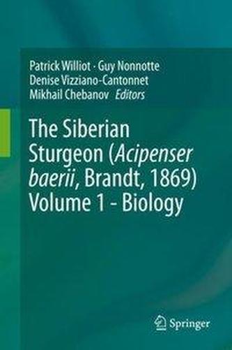 The Siberian Sturgeon (Acipenser baerii, Brandt, 1869) Volume 1 - Biology