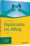 Diplomatie im Alltag