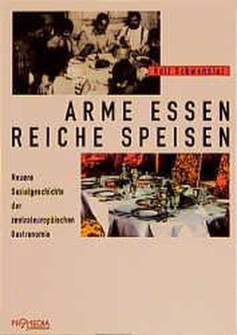Arme essen, Reiche speisen