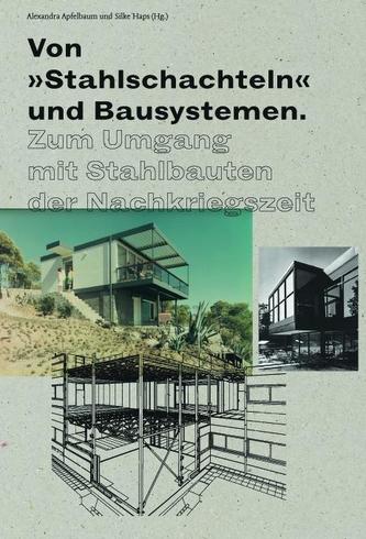 Von Stahlschachteln und Bausystemen