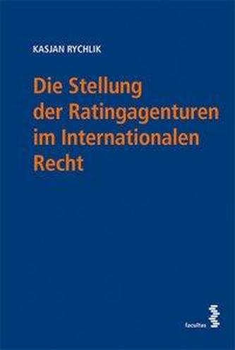 Die Stellung der Ratingagenturen im Internationalen Recht