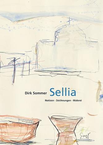 Dirk Sommer | Sellia. Notizen - Zeichnungen - Malerei