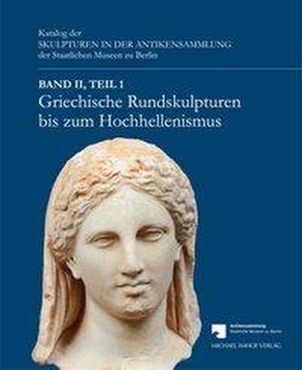 Griechische Rundskulpturen bis zum Hochhellenismus