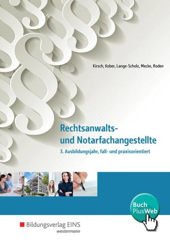 Rechtsanwalts- und Notarfachangestellte. 3. Ausbildungsjahr, fall- und praxisorientiert. Schülerband