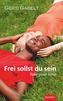Frei sollst du sein - Take your time