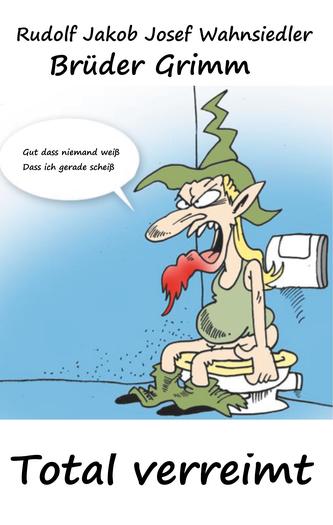 Brüder Grimm Total verreimt
