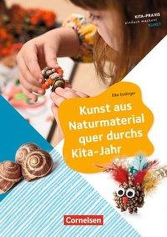 Kunst aus Naturmaterial quer durchs Kita-Jahr
