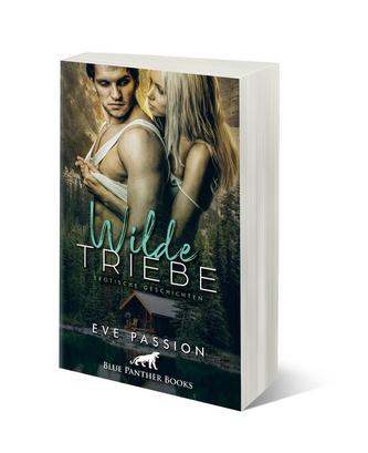 Wilde Triebe | Erotische Geschichten