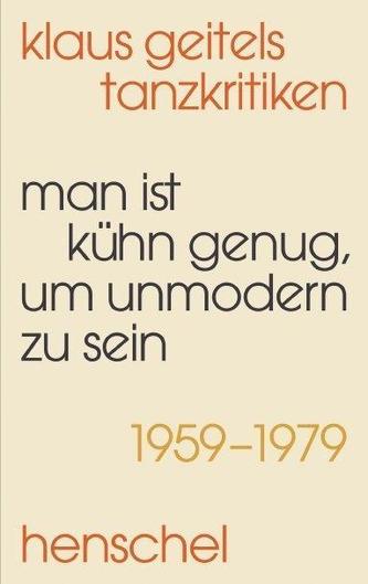 »Man ist kühn genug, um unmodern zu sein«