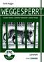 Weggesperrt - Grit Poppe