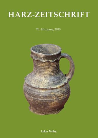 Harz-Zeitschrift für den Harz-Verein für Geschichte und Altertumskunde. 70. Jahrgang 2018