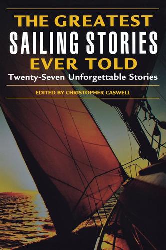 The Greatest Sailing Stories Ever Told