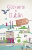 Glücksorte in Dublin