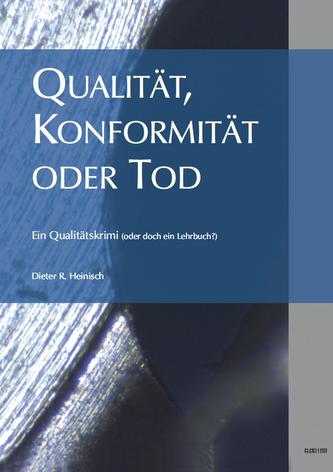 Qualität, Konformität oder Tod