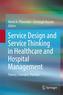 Service Design and Service Thinking in Healthcare and Hospital Management