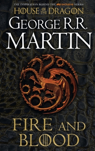 Fire and Blood : 300 Years Before a Game of Thrones (A Targaryen History)