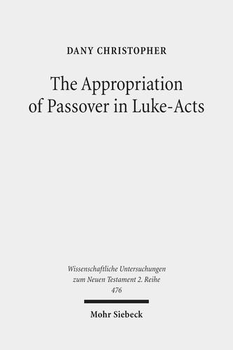 The Appropriation of Passover in Luke-Acts