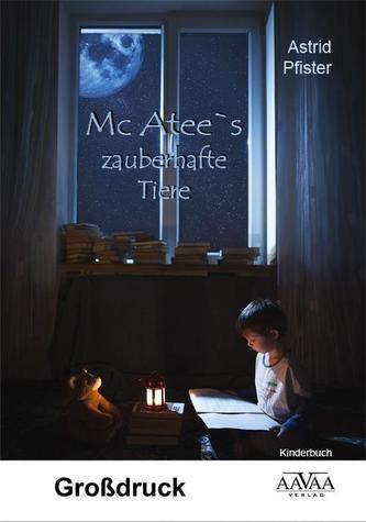Mc Atee`s zauberhafte Tiere - Großdruck
