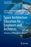 Space Architecture Education for Engineers and Architects