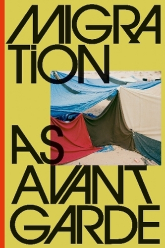 Migration as Avant-Garde