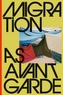 Migration as Avant-Garde