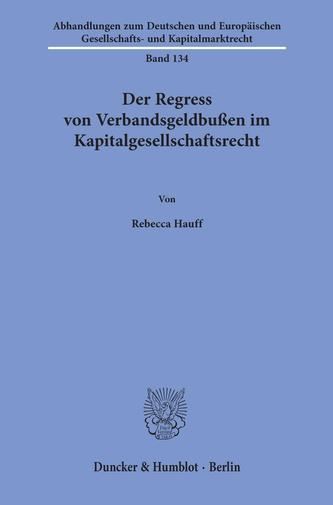 Der Regress von Verbandsgeldbußen im Kapitalgesellschaftsrecht.