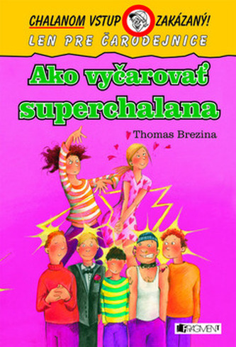 Ako vyčarovať superchalana