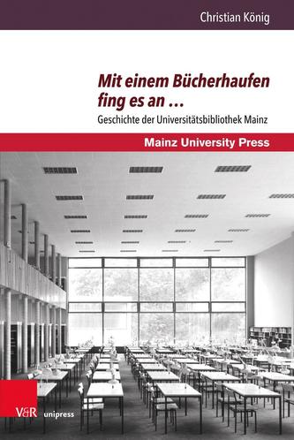 Beiträge zur Geschichte der Universität Mainz. Neue Folge / Mit einem Bücherhaufen fing es an ...