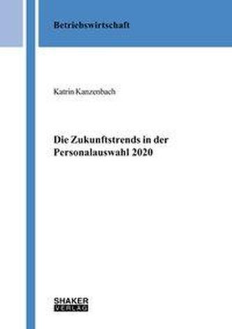 Die Zukunftstrends in der Personalauswahl 2020
