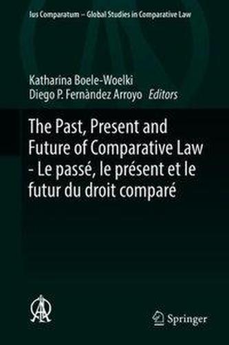 The Past, Present and Future of Comparative Law - Le passé, le présent et le futur du droit comparé