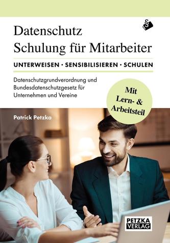 DSGVO - Lehr- und Arbeitsbuch zur Mitarbeiterunterweisung/-schulung anhand der Datenschutzgrundverordnung DSGVO und des Bundesda