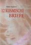 12 KOSMISCHE BRIEFE