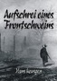 Aufschrei eines Frontschweins