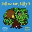 Follow Me, Billy B
