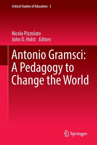Gramsci: A Pedagogy to Change the World