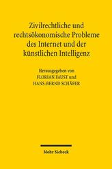 Zivilrechtliche und rechtsökonomische Probleme des Internet und der künstlichen Intelligenz