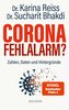 Corona Fehlalarm? Zahlen, Daten und Hintergründe. Zwischen Panikmache und Wissenschaft: welche Maßnahmen sind im Kampf gegen Vir