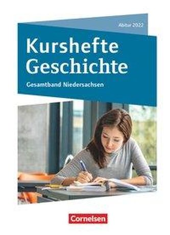 Kurshefte Geschichte. Abitur Niedersachsen 2022 - Kompendium - Schülerbuch